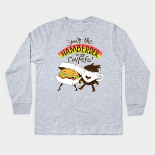 You're The Hamberder To My Covfefe Kids Long Sleeve T-Shirt